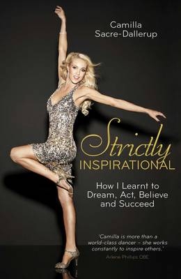 Strictly Inspirational -  Camilla Sacre-Dallerup