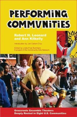 Performing Communities - Robert H. Leonard, Ann Kilkelly