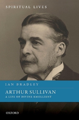 Arthur Sullivan - Ian Bradley