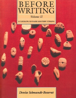 Before Writing, Vol. II - Denise Schmandt-Besserat