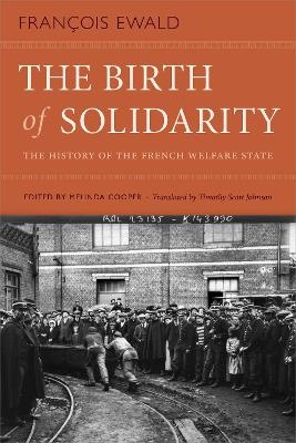 The Birth of Solidarity - François Ewald