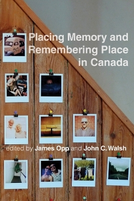 Placing Memory and Remembering Place in Canada - 