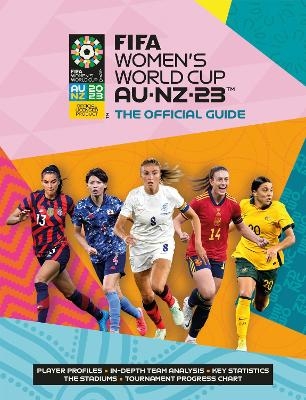 FIFA Women's World Cup 2023: The Official Guide - Catherine Etoe, Natalia Sollohub