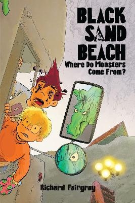 Black Sand Beach 4: Where Do Monsters Come From? - Richard Fairgray