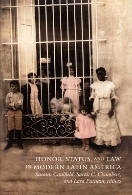 Honor, Status, and Law in Modern Latin America - 