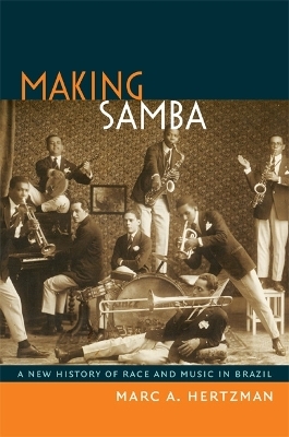 Making Samba - Marc A Hertzman