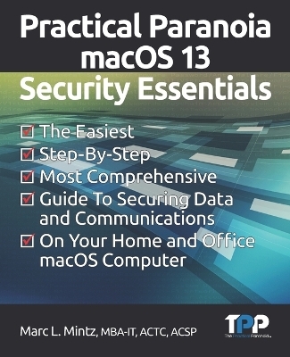 Practical Paranoia macOS 13 Security Essentials - Marc Louis Mintz