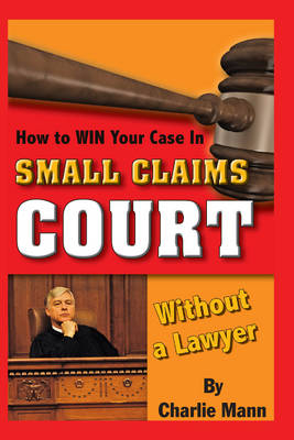 How to Win Your Case in Small Claims Court Without a Lawyer -  Charlie Mann