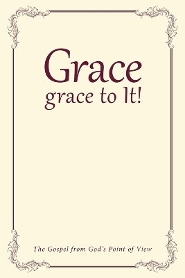 Grace, grace to It! - D L Waterhouse