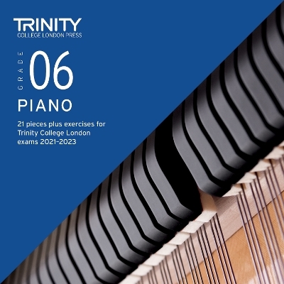 Trinity College London Piano Exam Pieces Plus Exercises From 2021: Grade 6 - CD only - Trinity College London