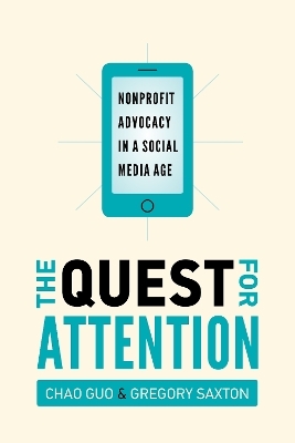 The Quest for Attention - Chao Guo, Gregory D. Saxton