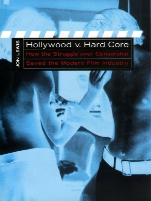 Hollywood v. Hard Core - Jon Lewis