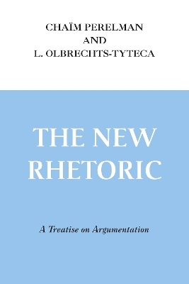 New Rhetoric, The - Chaïm Perelman, L. Olbrechts-Tyteca