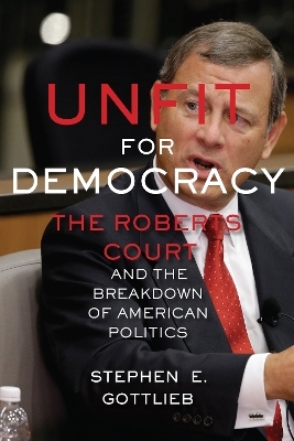 Unfit for Democracy - Stephen E. Gottlieb