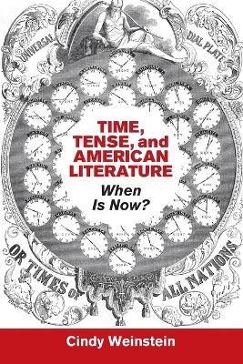 Time, Tense, and American Literature - Cindy Weinstein