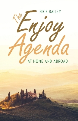 The Enjoy Agenda - Rick Bailey