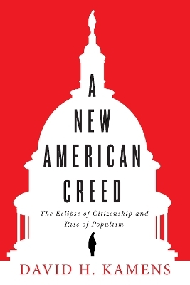 A New American Creed - David H. Kamens