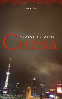 Coming Home to China - Yi-fu Tuan