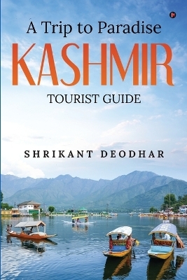 A Trip to Paradise - Kashmir -  Shrikant Deodhar