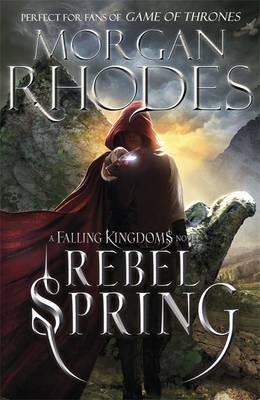 Falling Kingdoms: Rebel Spring (book 2) -  Morgan Rhodes