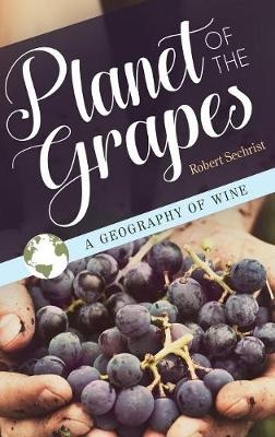 Planet of the Grapes -  Sechrist Robert Sechrist