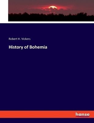 History of Bohemia - Robert H. Vickers