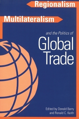 Regionalism, Multilateralism, and the Politics of Global Trade - 