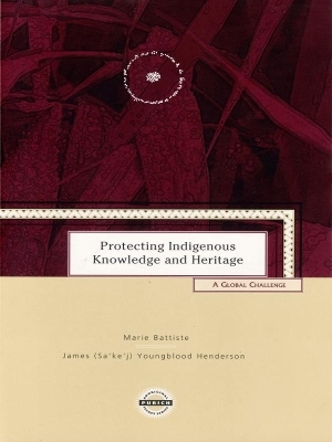 Protecting Indigenous Knowledge and Heritage - Marie Battiste, James Sa'ke'j Youngblood Henderson
