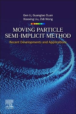 Moving Particle Semi-implicit Method - Gen Li, Guangtao Duan, Xiaoxing Liu, Zidi Wang