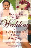 How to Plan Your Own Wedding and Save Thousands - Without Going Crazy -  Tracy Leigh