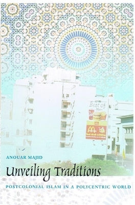 Unveiling Traditions - Anouar Majid