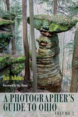 A Photographer’s Guide to Ohio, Volume 2 - Ian Adams