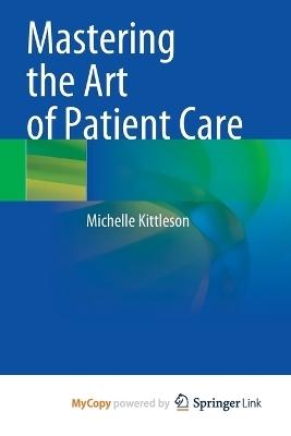 Mastering the Art of Patient Care - Michelle Kittleson