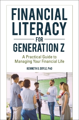 Financial Literacy for Generation Z - Kenneth O. Doyle Ph.D.