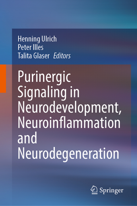 Purinergic Signaling in Neurodevelopment, Neuroinflammation and Neurodegeneration - 