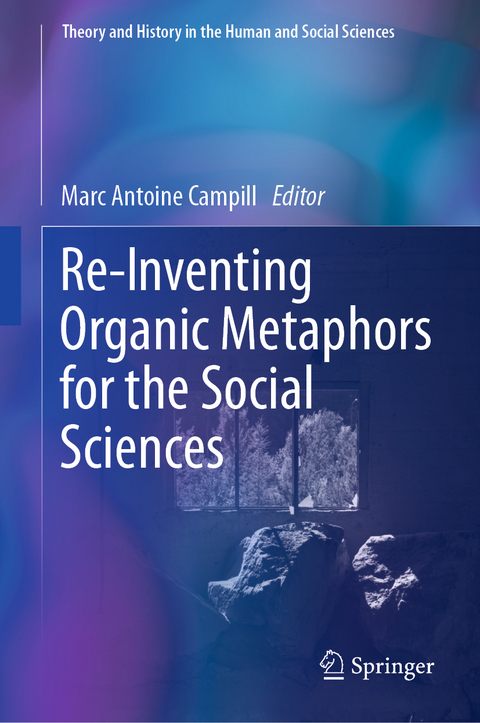 Re-Inventing Organic Metaphors for the Social Sciences - 