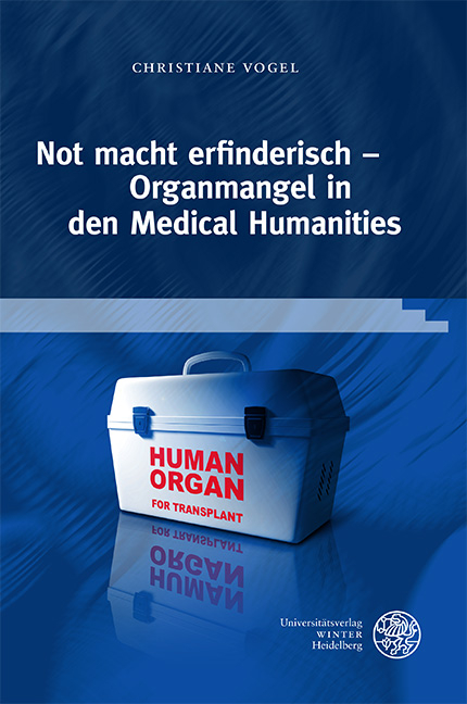 Not macht erfinderisch – Organmangel in den Medical Humanities - Christiane Vogel