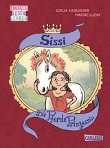 Sissi: Sissi: Die Pferde-Prinzessin - Sonja Kaiblinger