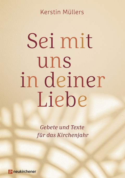 Sei mit uns in deiner Liebe - Kerstin Müllers