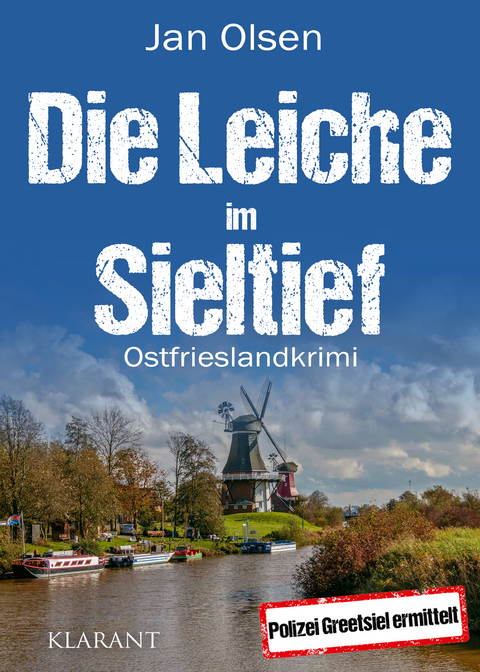 Die Leiche im Sieltief. Ostfrieslandkrimi - Jan Olsen