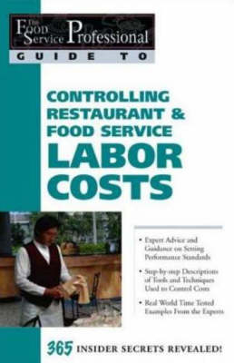 Food Service Professional Guide to Controlling Restaurant & Food Service Labor Costs -  Sharon Fullen