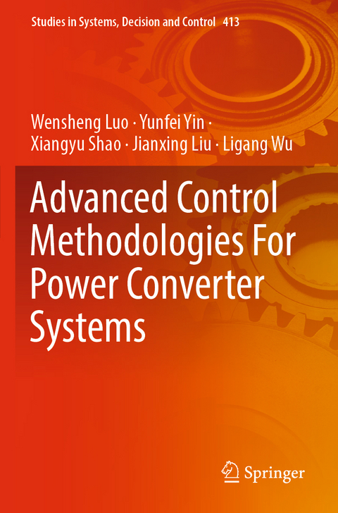 Advanced Control Methodologies For Power Converter Systems - Wensheng Luo, Yunfei Yin, Xiangyu Shao, Jianxing Liu, Ligang Wu