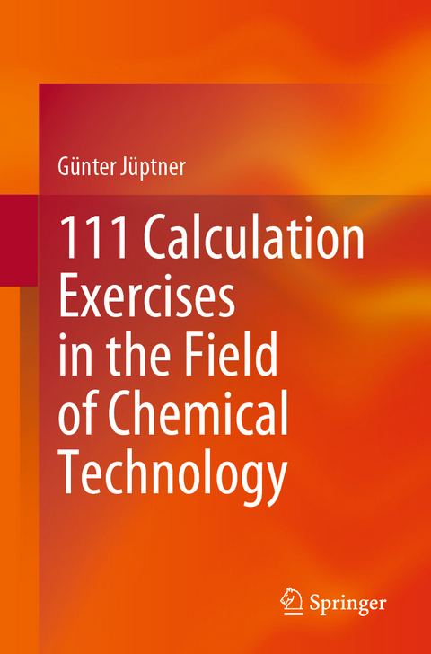 111 Calculation Exercises in the Field of Chemical Technology - Günter Jüptner