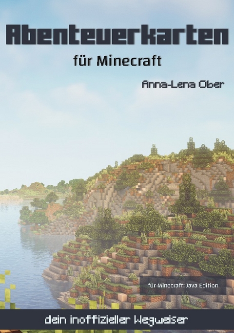 Abenteuerkarten für Minecraft - Anna-Lena Ober