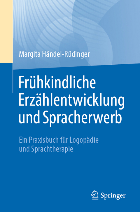 Frühkindliche Erzählentwicklung und Spracherwerb - Margita Händel-Rüdinger