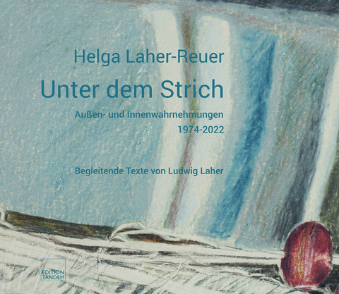 Unter dem Strich - Helga Laher-Reuer, Ludwig Laher