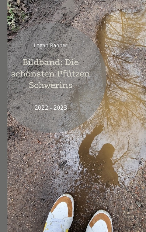 Bildband: Die schönsten Pfützen Schwerins - Logan Banner