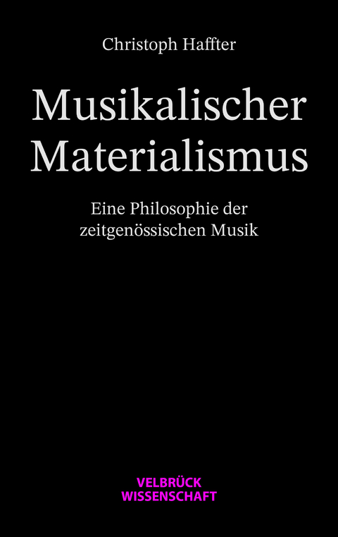 Musikalischer Materialismus - Christoph Haffter