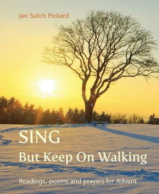 Sing But Keep On Walking - Jan Sutch Pickard