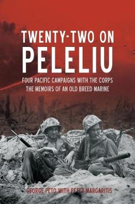 Twenty-Two on Peleliu -  Peter Margaritis,  George Peto